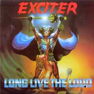 Exciter - Long Live The Loud Album