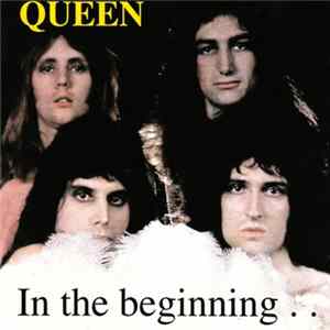 Queen - In The Beginning.. Album