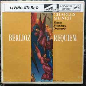 Charles Munch, Boston Symphony Orchestra, Leopold Simoneau, Lorna Cooke deVaron, New England Conservatory Chorus, Berlioz - Requiem Album