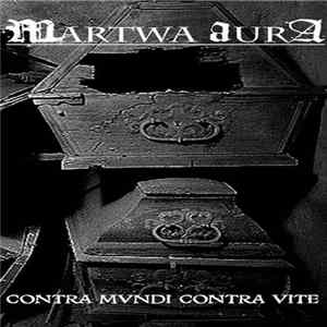Martwa Aura - Contra Mundi Contra Vitae Album