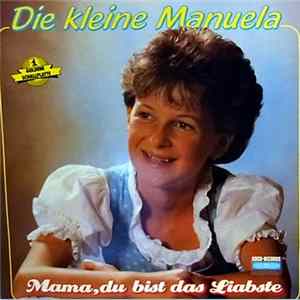 Die Kleine Manuela - Mama, Du Bist Das Liabste Album
