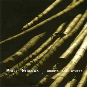 Phill Niblock - Ghosts And Others Album