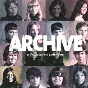 Archive - You All Look The Same To Me Album
