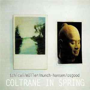 Tchicai / Müller / Munch-Hansen / Osgood - Coltrane In Spring Album
