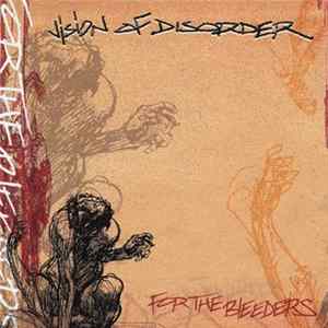 Vision Of Disorder - For The Bleeders Album