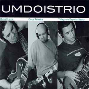 Um Dois Trio - Um Dois Trio Album