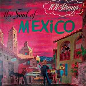 101 Strings - The Soul Of Mexico Album