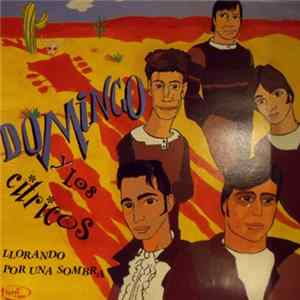 Domingo Y Los Cítricos - Llorando Por Una Sombra Album