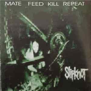 Slipknot - Mate. Feed. Kill. Repeat. Album
