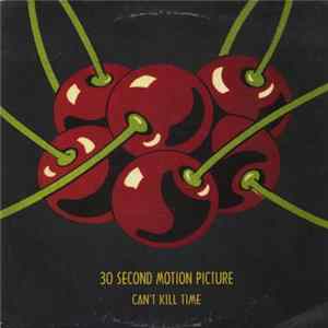 30 Second Motion Picture - Can't Kill Time Album