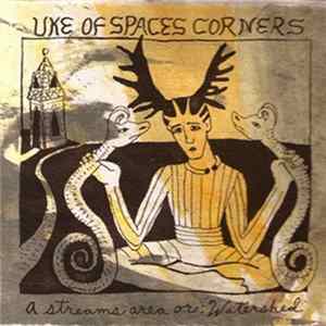Uke Of Spaces Corners - A Stream's Area Or: Watershed Album