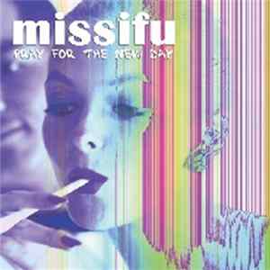 Missifu - Pray For The New Day Album