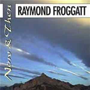 Raymond Froggatt - Now & Then Album