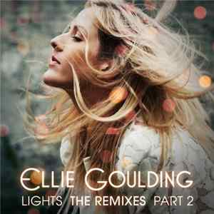 Ellie Goulding - Lights (The Remixes - Part 2) Album