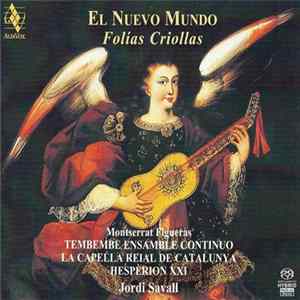 Montserrat Figueras, Tembembe Ensamble Continuo, La Capella Reial De Catalunya, Hespèrion XXI, Jordi Savall - El Nuevo Mundo - Folías Criollas Album
