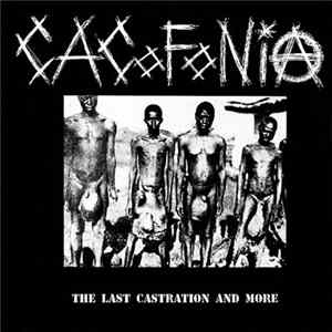 Cacofonia - The Last Castration And More Album