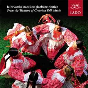 Lado - Iz Hrvatske Narodne Glazbene Riznice / From The Treasure Of Croatian Folk Music Album