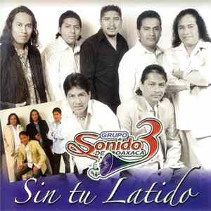 Grupo Sonido 3 De Oaxaca - Sin Tu Latido Album