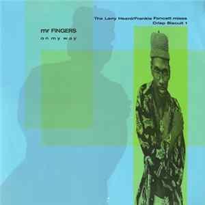 Mr. Fingers - On My Way (Crisp Biscuit 1) Album