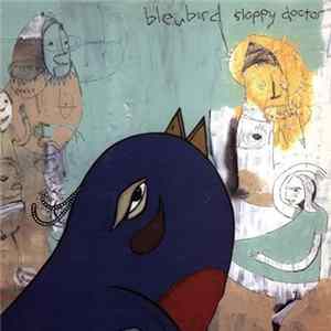 Bleubird - Sloppy Doctor Album