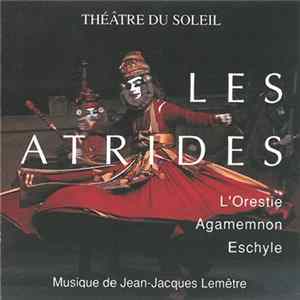 Jean-Jacques Lemêtre - Les Atrides - L'Orestie : Agamemnon d'Eschyle Album