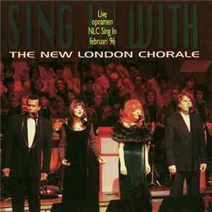 The New London Chorale - Sing In With The New London Chorale (Live Opnamen NLC Sing In Februari 96) Album
