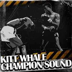 Kitt Whale - Champion Sound Album