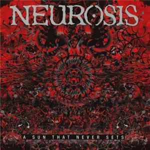 Neurosis - A Sun That Never Sets Album