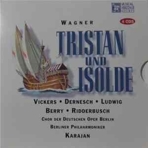 Wagner - Jon Vickers · Helga Dernesch · Christa Ludwig · Walter Berry · Karl Ridderbusch · Berliner Philharmoniker · Herbert von Karajan - Tristan Und Isolde Album