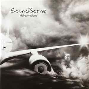 Soundborne - Hallucinations Album