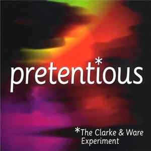 The Clarke & Ware Experiment - Pretentious Album