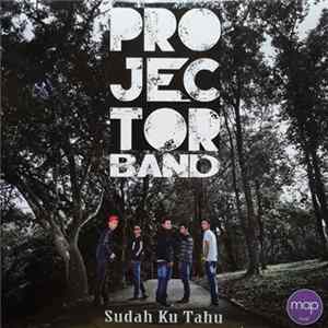 Projector Band - Sudah Ku Tahu Album