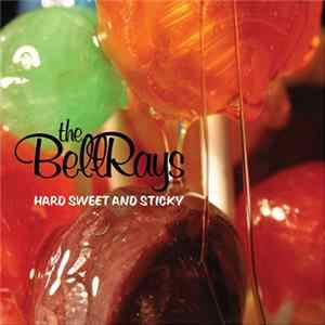 The Bellrays - Hard Sweet And Sticky Album