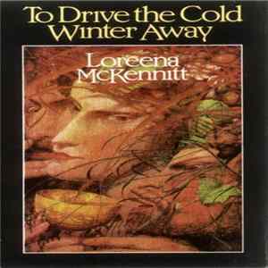 Loreena McKennitt - To Drive The Cold Winter Away Album
