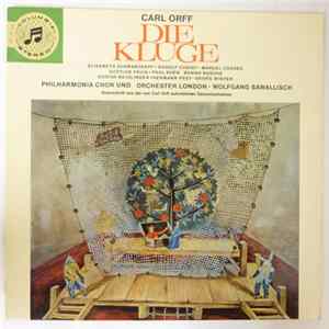 Carl Orff - Elisabeth Schwarzkopf, Marcel Cordes, Paul Kuen, Hermann Prey, Benno Kusche, Gustav Neidlinger, Gottlob Frick, Georg Wieter, Philharmonia Orchester London , Dirigent Wolfgang Sawallisch - Die Kluge Album