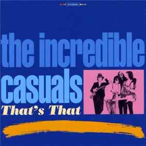 The Incredible Casuals - That's That Album