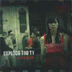 Explode The TV - Godbox Album