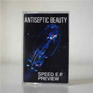 Antiseptic Beauty - Speed E.P. Preview Album