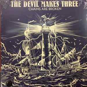 The Devil Makes Three - Chains Are Broken Album