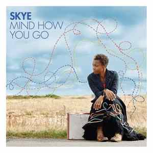 Skye - Mind How You Go Album