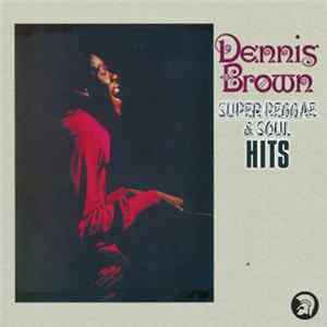Dennis Brown - Super Reggae & Soul Hits Album