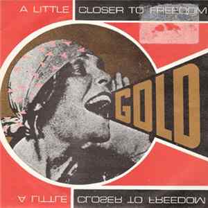 Gold - A Little Closer To Freedom Album