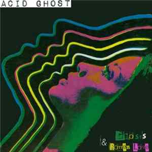 Acid Ghost - Ghosts & Rotten Love EP Album