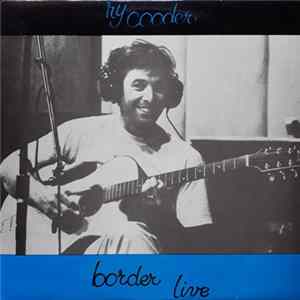 Ry Cooder - Border Live Album