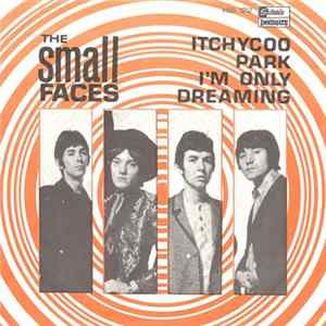 The Small Faces - Itchycoo Park / I'm Only Dreaming Album