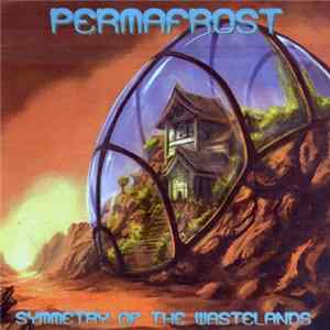 Permafrost - Symmetry Of The Wastelands Album