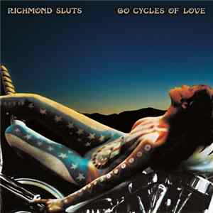 The Richmond Sluts - 60 Cycles Of Love Album