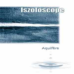 Iszoloscope - Aquifère Album