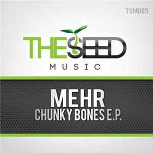 M.E.H.R. - Chunky Bones E.P. Album