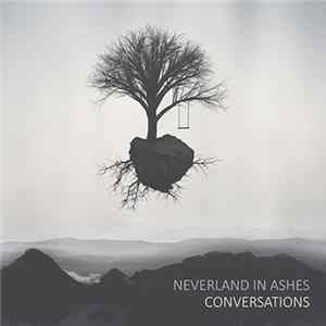 Neverland In Ashes - Conversations Album